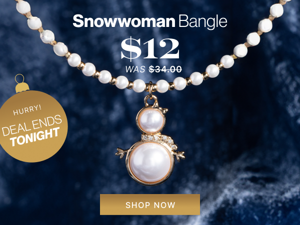 Snowwoman Bangle at $12 Today Only