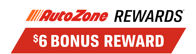 AUTOZONE REWARDS | $6 BONUS REWARD