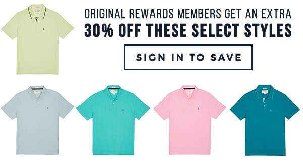 Original Rewards Members and Get An EXTRA 30% OFF THESE SELECT STYLES - SIGN IN TO SAVE