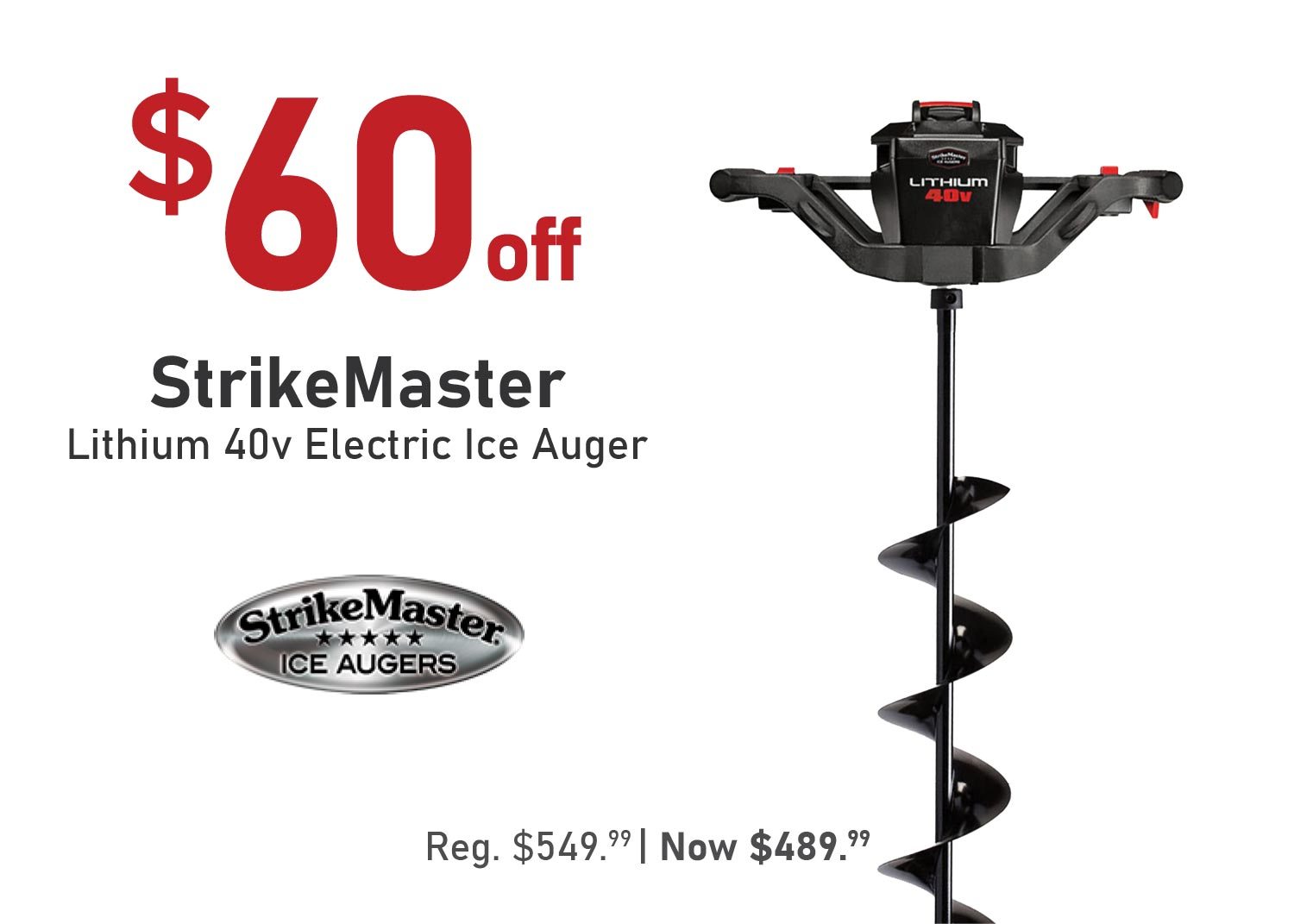 StrikeMaster Lithium 40v Electric Ice Auger $60 Off Reg. $549.99 | Now $489.99