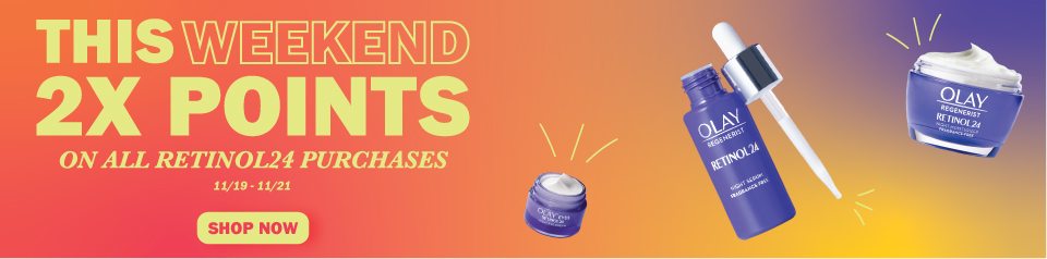 This weekend 2x points on all retinol24 purchases. 11/19-11/21. Shop Now.