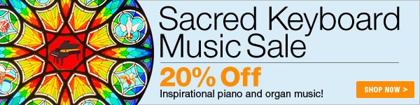 20% off Sacred Keyboard Music Sale - Shop Now >