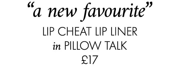“a new favourite” Lip Cheat Lip Liner in pillow talk £17