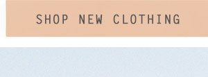 Shop new clothes.