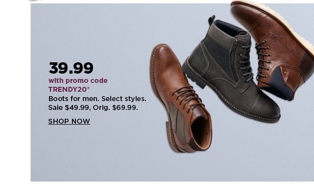 $39.99 boots for men when you use promo code TRENDY20. shop now.