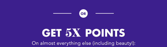 GET 5X POINTS