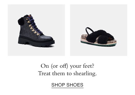 On (or off) your feet? Treat them to shearling. SHOP SHOES