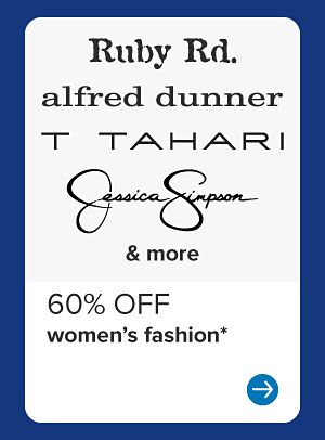 Ruby Rd., Alfred Dunner, T Tahari, Jessica Simpson and more. 60% off women's fashion.