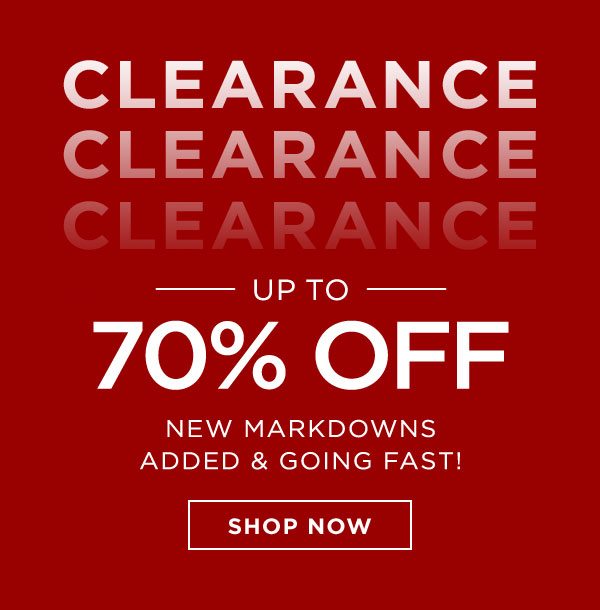 Clearance - Up To 70% Off - New Markdowns Added & Going Fast! - Shop Now