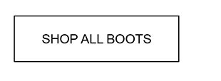 SHOP ALL BOOTS