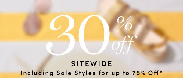 30% off SITEWIDE Including Sale Styles for up to 75% Off* *IN FULL-PRICE RETAIL STORES & COLEHAAN.COM ONLY. OFFER ENDS 4/25/18. SOME EXCLUSIONS APPLY.