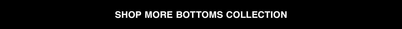 shop more bottoms collection