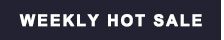 WEEKLY HOT SALE