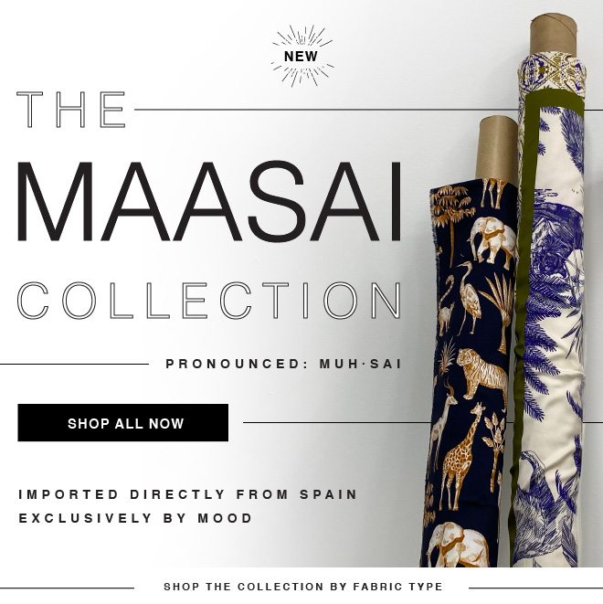 ANNOUNCING THE NEW MOOD EXCLUSIVE: THE MAASAI COLLECTION