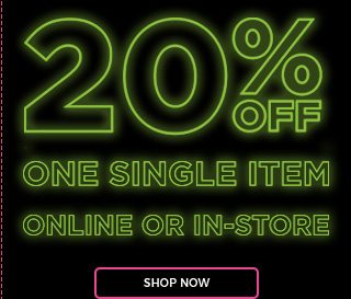 20% off one single item online or in-store shop now