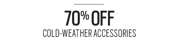 70% off cold-weather accessories