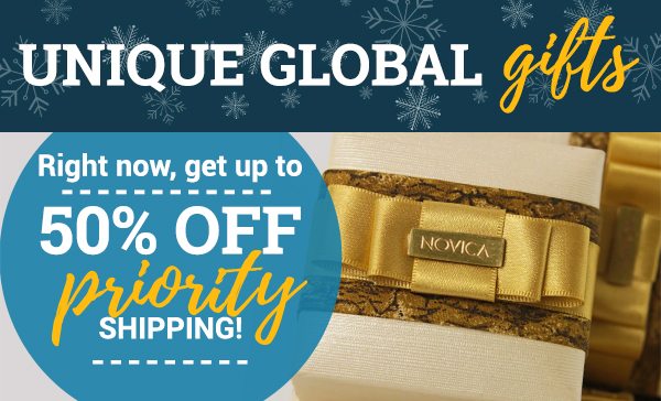 UNIQUE GLOBAL GIFTS | Right now, get up to 50% off priority shipping!