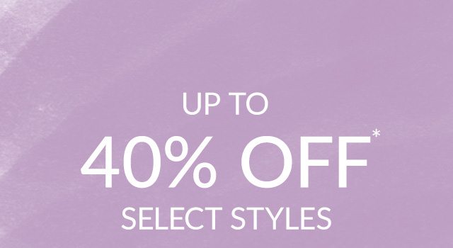 up tp 40% off select styles