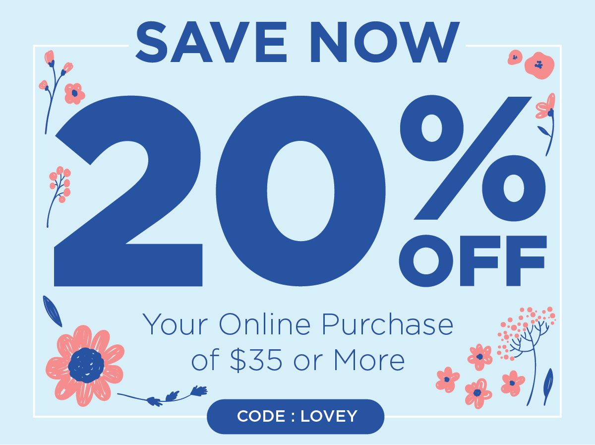 Save 20% off $35 with code LOVEY