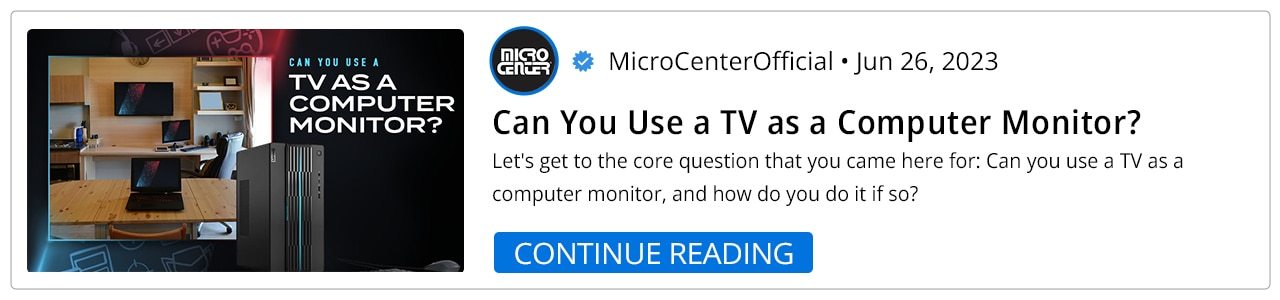 Can You Use a TV as a Computer Monitor? - Continue Reading