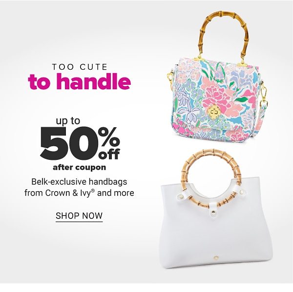 Too cute to handle - Up to 50% off after coupon Belk-exclusive handbags from Crown & Ivy™ and more. Shop Now.