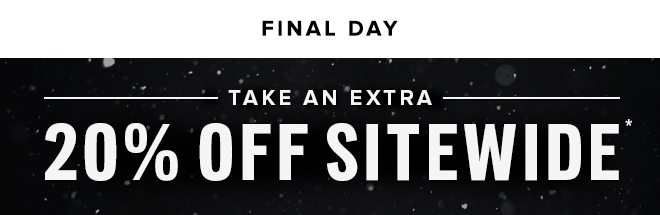 Final Day: Extra 20% Off Sitewide