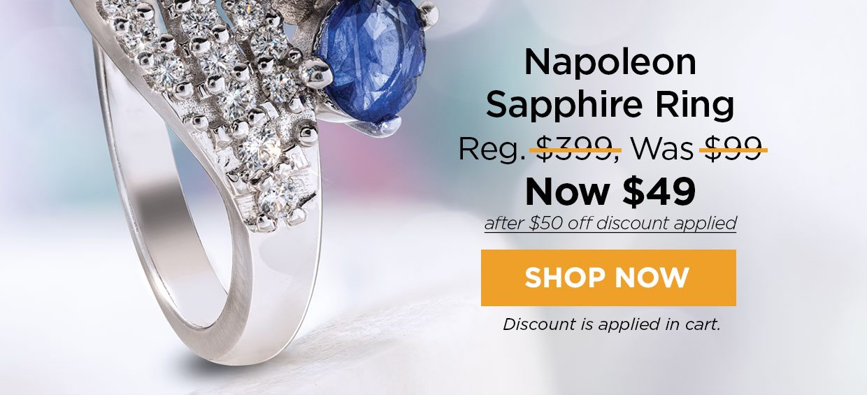 Napoleon Sapphire Ring Reg. $399, Was $99, Now $49 after $50 off discount applied. Shop Now button. Discount applied in cart.