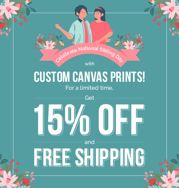 Celebrate National Sibling Day with custom canvas prints! For a limited time, get 15% OFF and Free Shipping