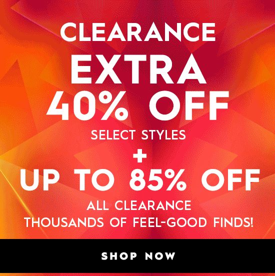 Shop Exta 40% Off Select Styles + Up to 85% Off All Clearance