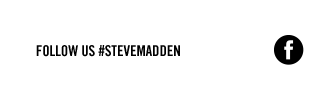 Follow us #STEVEMADDEN