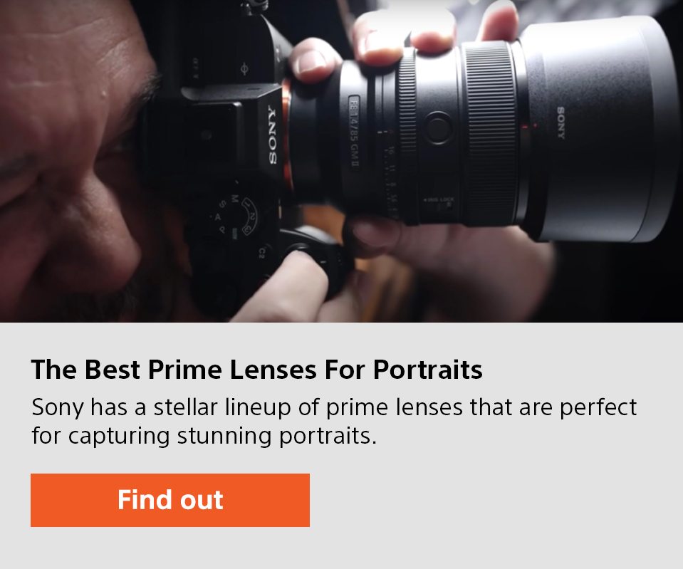 The Best Prime Lenses For Portraits | Sony has a stellar lineup of prime lenses that are perfect for capturing stunning portraits. | Find out