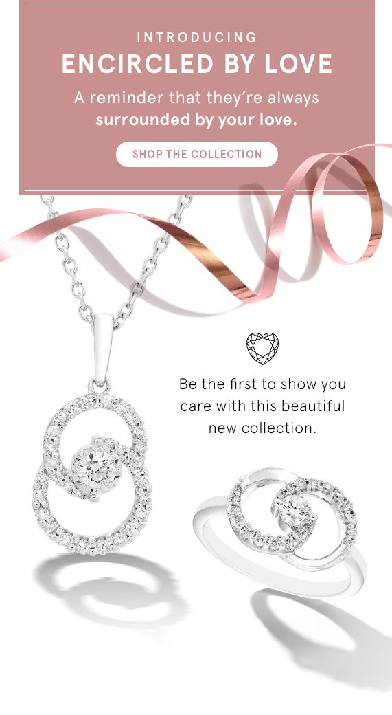 Introducing Our New Collection, Encircled by Love