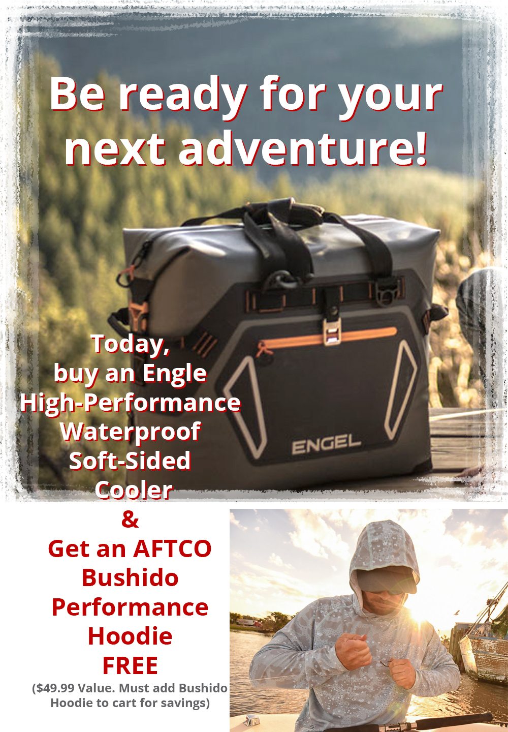 Buy an Engle High-Performance Waterproof Soft-Sided Cooler and get an AFTCO Bushido Hoodie FREE