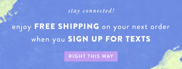 Sign up for text messages.