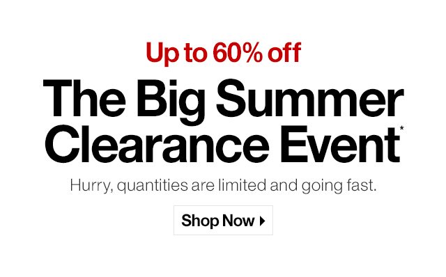 The Big Summer Clearance Event*