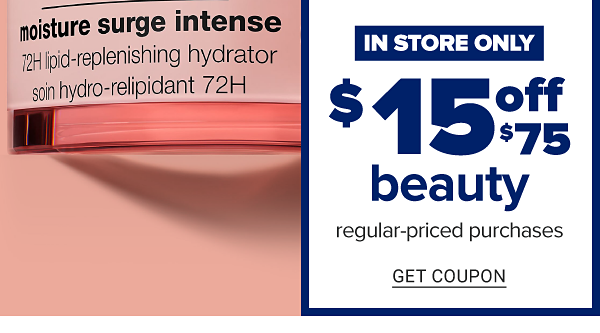In-Store Only - $15 off $75 beauty regular-priced purchases. Get Coupon. Ends 1/24.