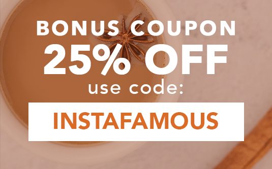 Your 25% Off Coupon - Use Code: INSTAFAMOUS