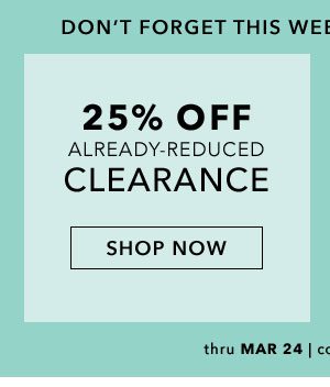 25% Off Already-Reduced Clearance. Shop Now
