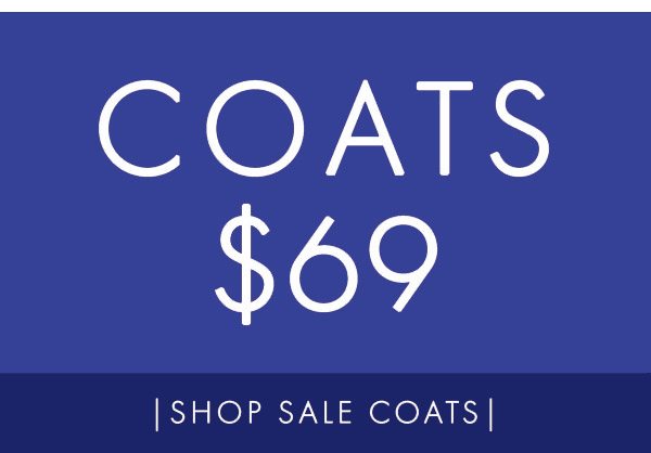 Coats at $69