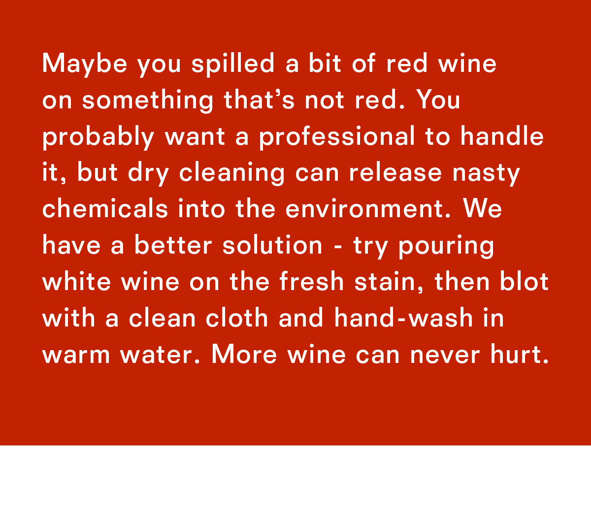 Maybe you spilled a bit of red wine on something that is not red