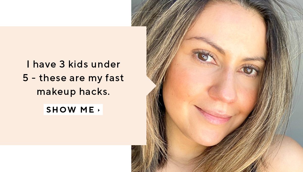 I have 3 kids under 5 - these are my fast makeup hacks.