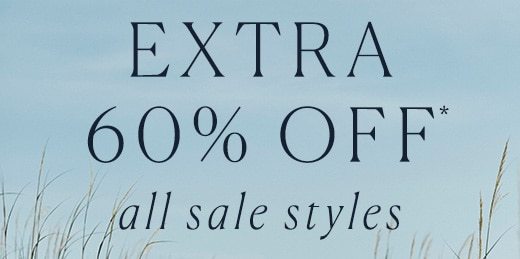Extra 60% off* all sale styles »