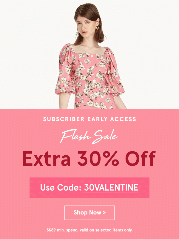 Subscriber Early Access: Flash Sale Extra 30% Off