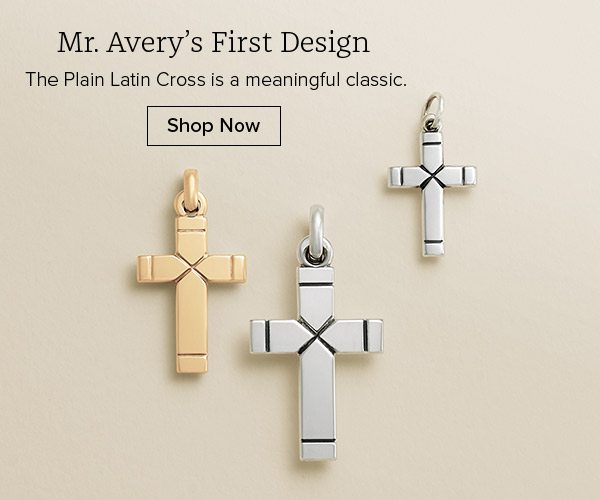Mr. Avery’s First Design - The Plain Latin Cross is a meaningful classic. Shop Now