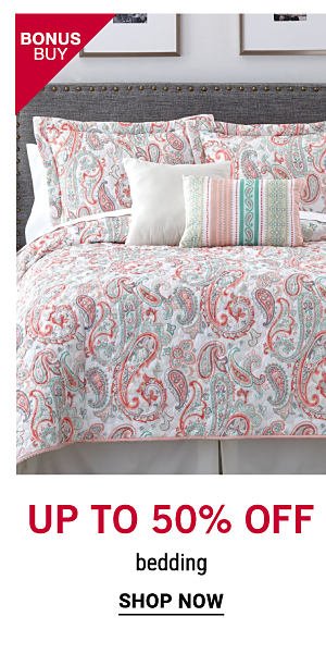 Up to 50% off bedding. Shop Now.