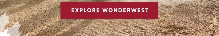 EXPLORE WONDERWEST »