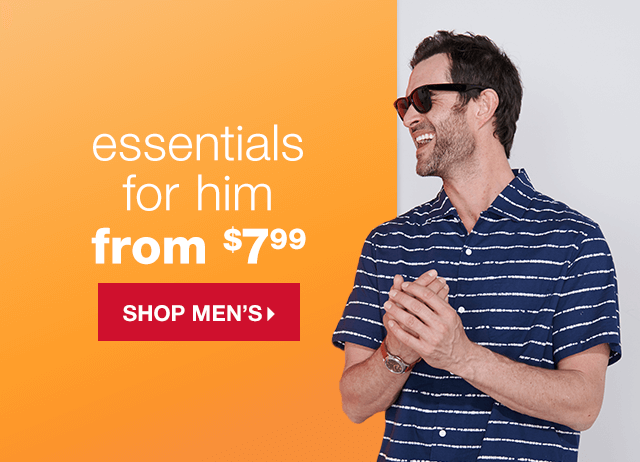 Essentials for Him from $7.99 - Shop Men’s