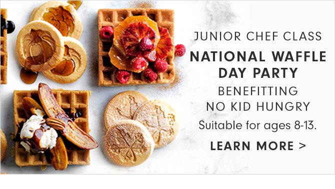 NATIONAL WAFFLE DAY PARTY BENEFITTING NO KID HUNGRY - LEARN MORE