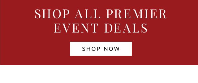 SHOP ALL PREMIER EVENT DEALS