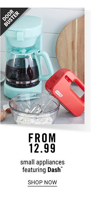 Doorbuster - Small appliances featuring Dash from $12.99. Shop Now.